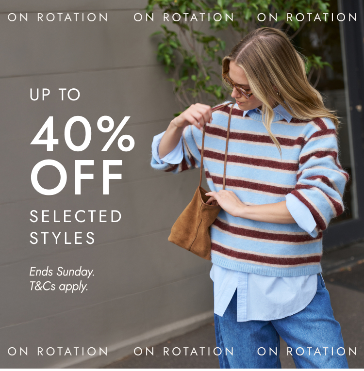 Up to 40% off selected styles. Click to shop.