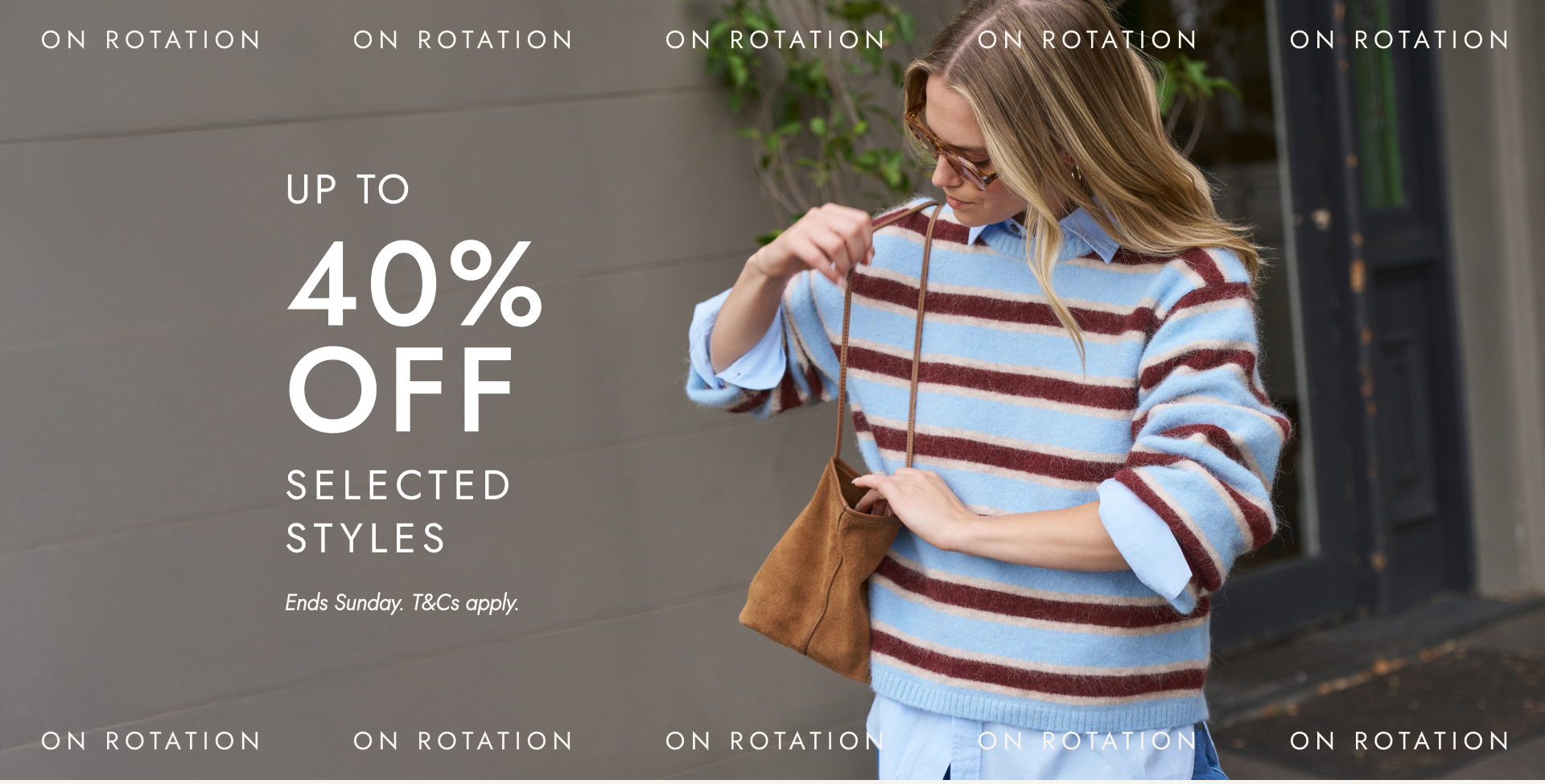 Up to 40% off selected styles. Click to shop.