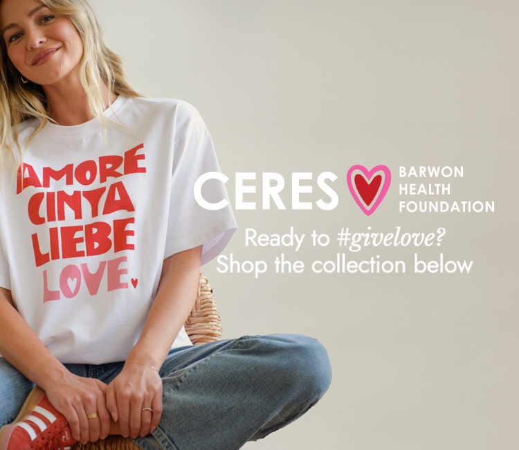 Barwon Health Foundation x Ceres Life LOVE Tee.