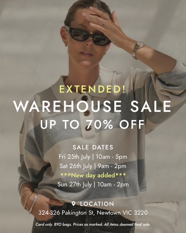 Our warehouse sale starts Tuesday 22nd of Jule and ends Saturday 26th July, location 324-326 Pakington St, Newtown, Geelong.