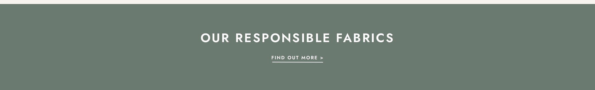 Click to find out more about our responsible fabrics.