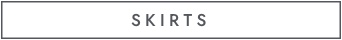 All skirts. Click to shop.