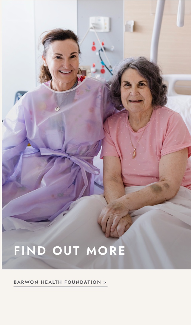 Find out more about the Barwon Health Foundation.