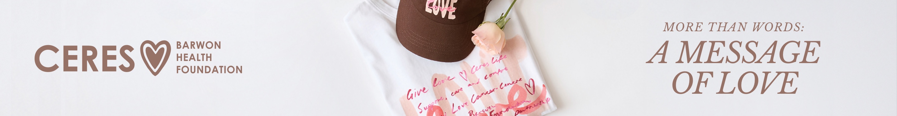 Barwon Health Foundation x Ceres Life LOVE Tee.