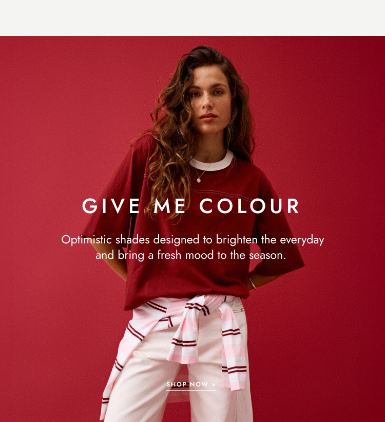 Give me colour. Click to shop