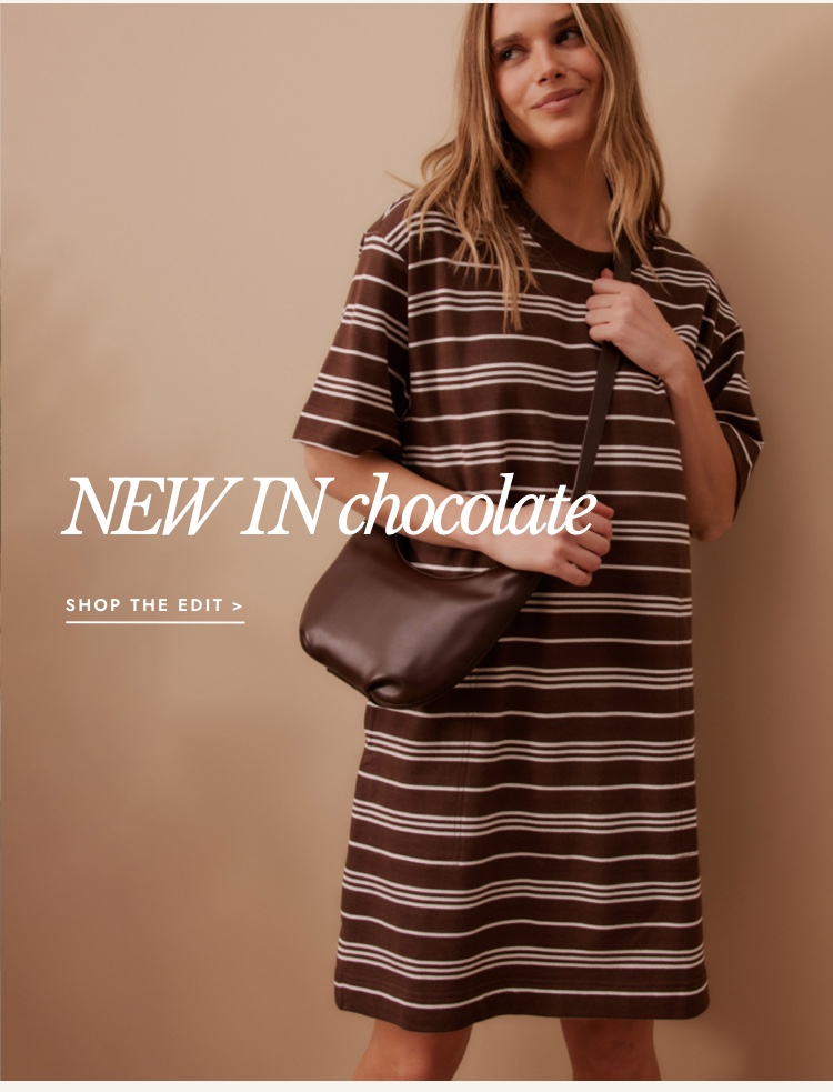 New In Chocolate. Click to shop.