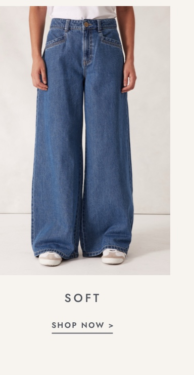 Shop soft leg jeans. Click to shop.