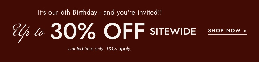 Our Birthday event is here. Click to shop up to 30% off.