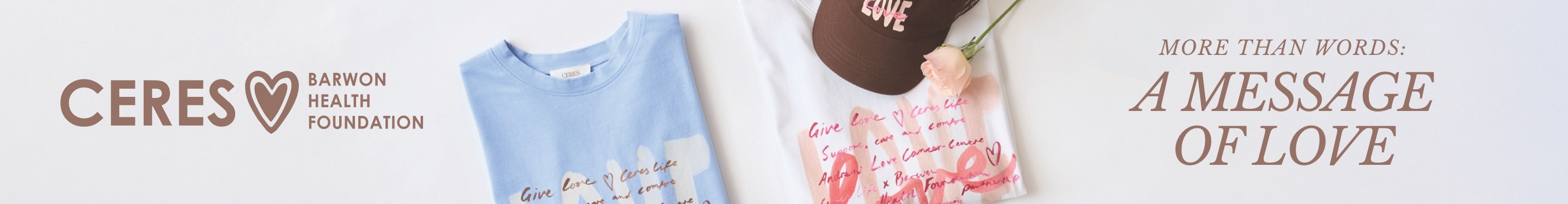 Barwon Health Foundation x Ceres Life LOVE Tee.